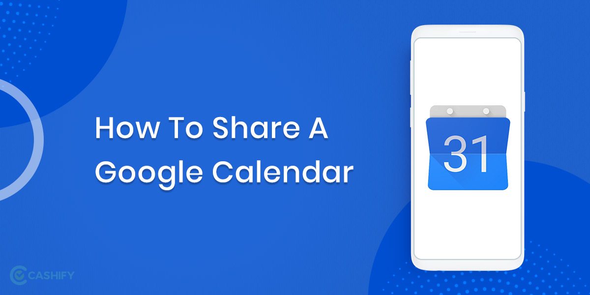 How to Share Your Google Calendar With Someone?